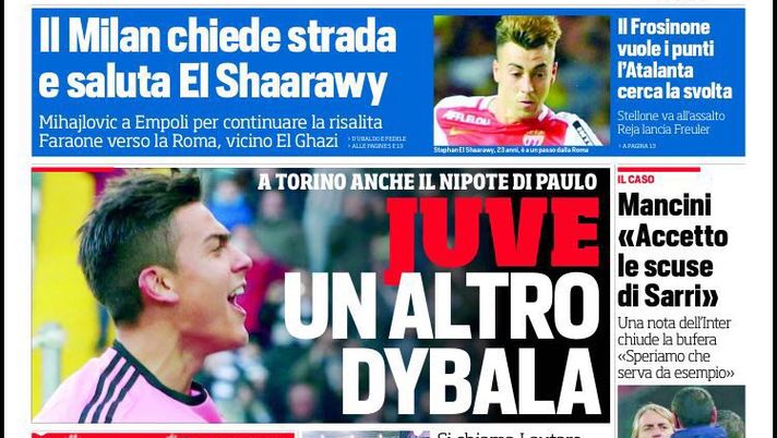 Prima Pagina, Corriere dello Sport: “Juve, c’è un altro Dybala, è il nipote di Paulo. Mancini scusa Sarri, il Milan saluta El Shaarawy” 