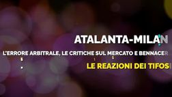 Atalanta-Milan, rabbia social per mercato e arbitraggio | VIDEO
