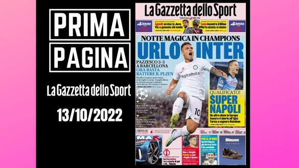 La prima pagina de 'La Gazzetta dello Sport', in edicola oggi, 13-10-2022 Gazzetta dello Sport