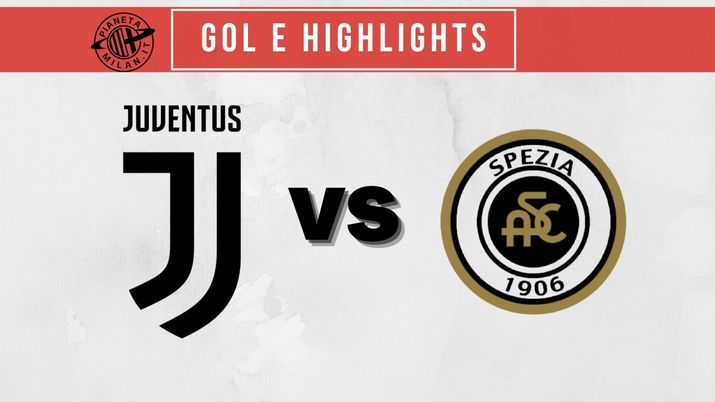 Gol e highlights di Juventus-Spezia, 25^ giornata di Serie A | News Gol e highlights di Juventus-Spezia, 25^ giornata di Serie A | News