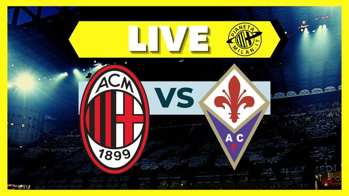LIVE Milan-Fiorentina Serie A 2022-2023