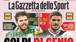 Prima Pagina, La Gazzetta dello Sport: “Colpi di genio. Locatelli Juve, De Paul Milan”