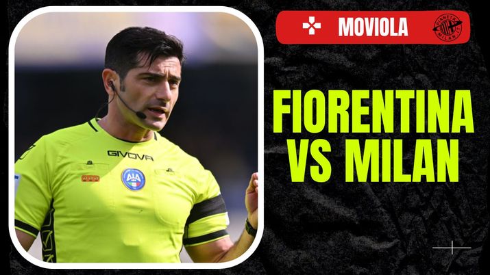 Moviola LIVE Fiorentina-Milan Serie A 2023-2024 arbitro Maresca