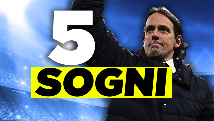 I cinque sogni di Inzaghi I cinque sogni di Inzaghi