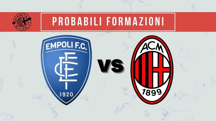 Probabili formazioni Empoli-Milan Serie A 2021-2022