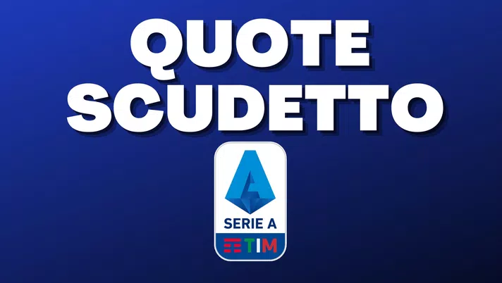 Quote scudetto Serie A 2022-23: chi vincerà? Le quote di Milan, Inter, Juventus, Napoli e outsider