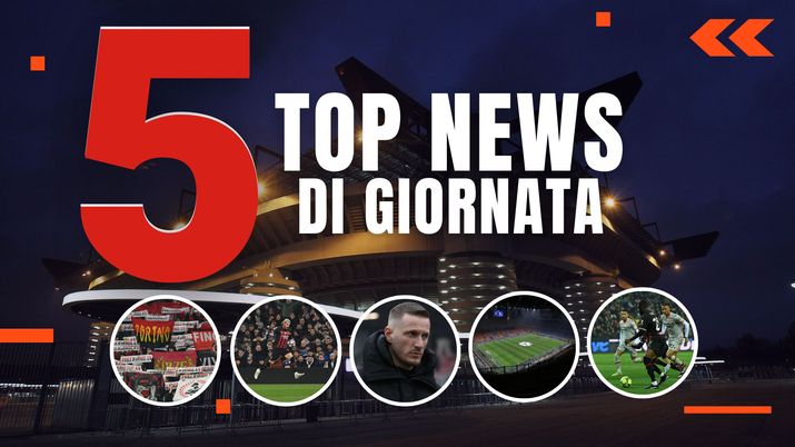 TOP NEWS DI GIORNATA Milan