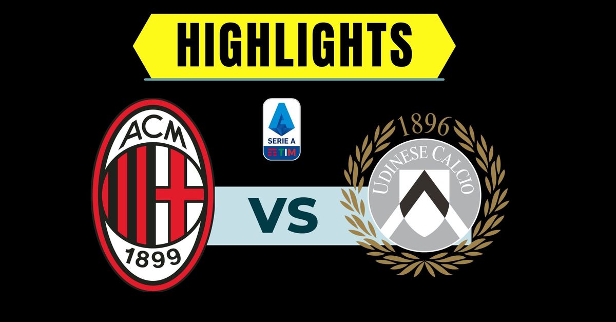 Milan Udinese 4 2, i gol e gli highlights del match di ‘San Siro’ (VIDEO)