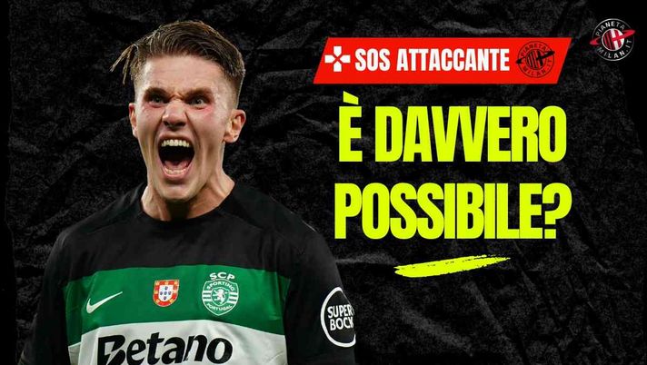 Milan, torna la maledizione del 9? Gyokeres e un affare impossibile: ecco perché