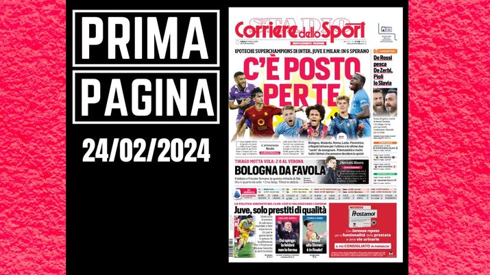 Prima pagina Corriere dello Sport: Europa c'è posto per te