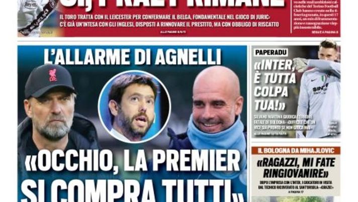 Prima Pagina Tuttosport, l’allarme di Agnelli: “Occhio, la Premier si compra tutti”  Prima Pagina Tuttosport, l’allarme di Agnelli: “Occhio, la Premier si compra tutti” - immagine 1