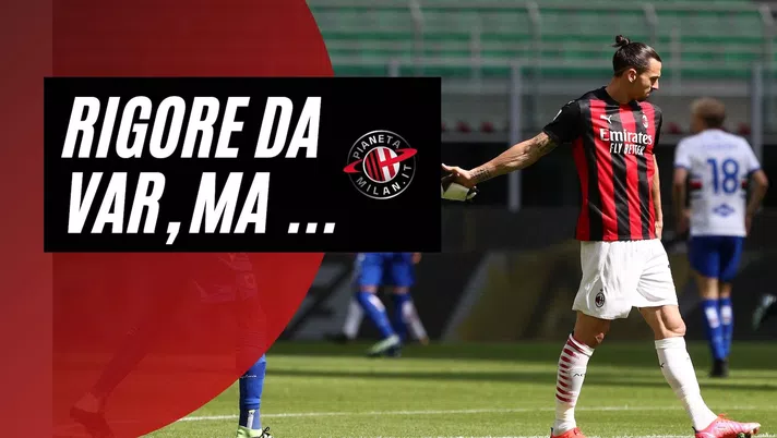 La moviola di Milan-Sampdoria 1-1 (Serie A 2020-2021): dubbi sul fallo su Zlatan Ibrahimovic | AC Milan News (Getty Images)