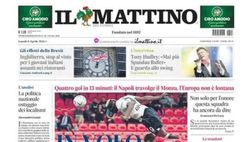 PRIMA PAGINA IL MATTINO OGGI: “In volo. Il Napoli travolge il Monza. Europa non lontana”