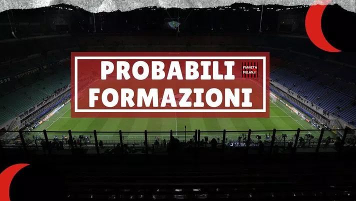 Probabili formazioni Milan: Le ultime sui titolari