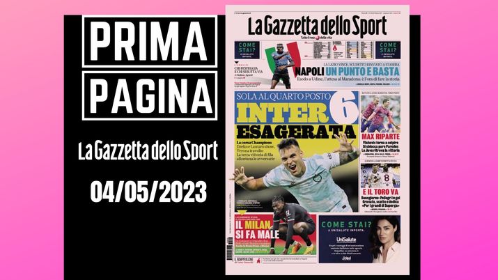 Prima pagina Gazzetta dello Sport: 'Inter 6 esagerata'