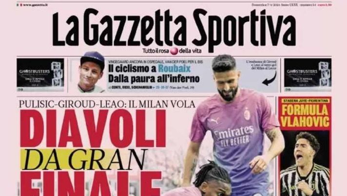 PRIMA PAGINA GAZZETTA DELLO SPORT OGGI: “Diavoli da gran finale” - immagine 1