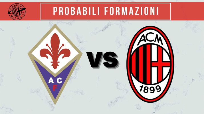 Fiorentina-Milan le probabili formazioni