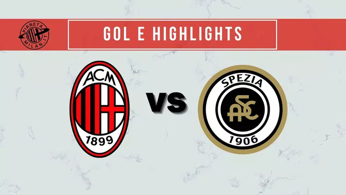 Gol e highlights Milan-Spezia Serie A 2021-2022