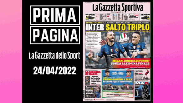 La prima pagina de 'La Gazzetta dello Sport', in edicola oggi, domenica 24 aprile 2022 La prima pagina de 'La Gazzetta dello Sport', in edicola oggi, domenica 24 aprile 2022