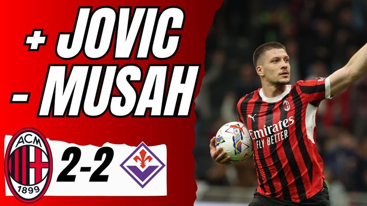 Milan-Fiorentina 2-2, Musah ha rovinato la partita. Dov’è stato Jovic finora? Milan-Fiorentina 2-2, Musah ha rovinato la partita. Dov’è stato Jovic finora? - immagine 1