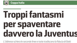Messaggero Veneto: Troppi fantasmi per spaventare davvero la Juventus