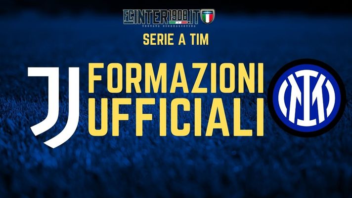 Juventus inter formazioni ufficiali