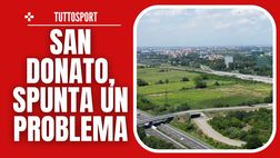 Nuovo stadio Milan, avanti per San Donato: ma resta una forte perplessità