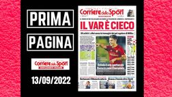 Prima pagina Corriere dello Sport: “Il VAR è cieco”
