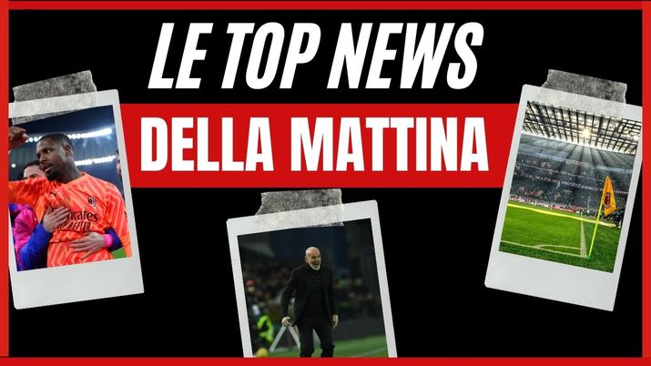 Top News mattina 21/01/2024 PianetaMilan.it