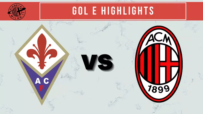 Fiorentina-Milan gol e highlights