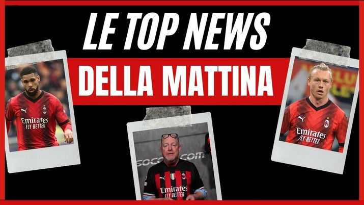 Top News mattina 25/03/2024 PianetaMilan.it