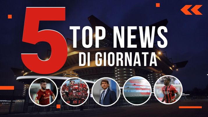 MERCATO MILAN E TOP NEWS di oggi, 17-05-2022