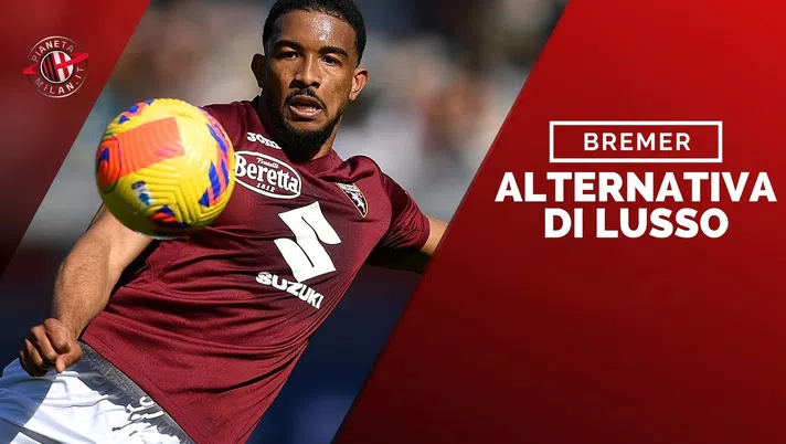 Gleison Bremer Torino Calciomercato AC Milan