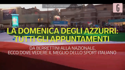 VIDEO Domenica Azzurra, da Berrettini alla Nazionale: orari, canali tv e non solo