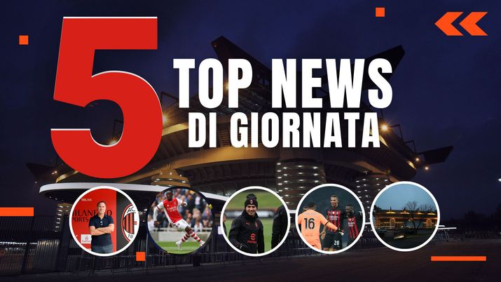 TOP NEWS DI GIORNATA Milan