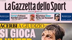 PRIMA PAGINA GAZZETTA DELLO SPORT OGGI: “Acerbi a giudizio, si gioca l’Inter”