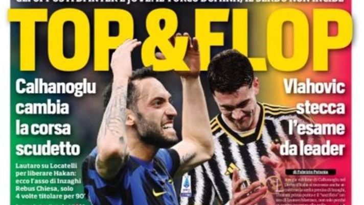 EDICOLA / CdS: Inter-Juve, top e flop: Calhanoglu cambia corsa scudetto. Vlahovic stecca - immagine 1