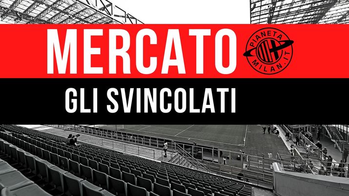 Calciomercato Milan: ecco gli svincolati Calciomercato Milan: ecco gli svincolati