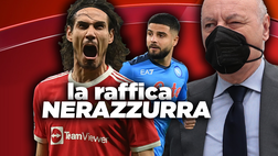 Inter News / Da Insigne alla pazzia Cavani: raffica di mercato!