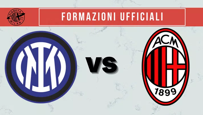 Formazioni ufficiali derby Inter-Milan | Serie A News