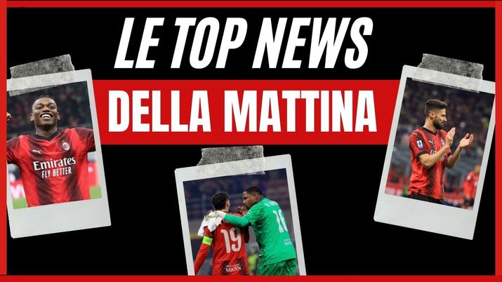 Top News AC Milan Mattina 29 febbraio 2024