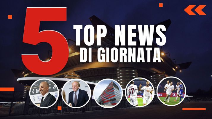 MERCATO MILAN E TOP NEWS