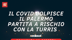 #RadioMediagol LIVE alle 15.00: il coronavirus colpisce il Palermo, partita con la Turris a rischio