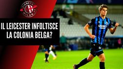 Calciomercato Milan – Leicester fiducioso per De Ketelaere: le ultime