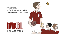 Invincibili Podcast: Aldo e Dino Ballarin, i fratelli del destino