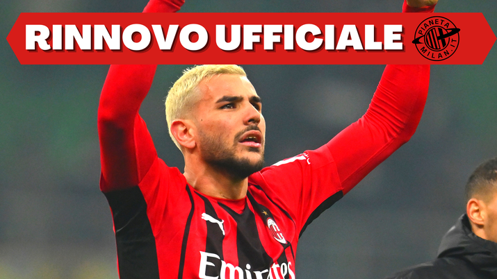 CALCIOMERCATO MILAN Rinnovo Theo Hernandez ufficiale