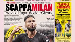 Prima Pagina, La Gazzetta dello Sport: “Scappa Milan. Prova di fuga, decide Giroud”