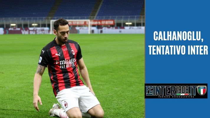 Sky – Inter, tentativo in corso per Calhanoglu: i nerazzurri sperano di chiudere 