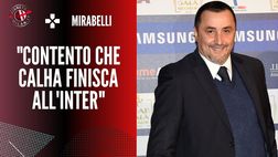 Milan, senti Mirabelli: “Calhanoglu all’Inter? Mi sono messo a ridere”