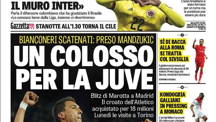 Prima Pagina, La Gazzetta dello Sport: ” Un colosso per la Juve. Inter, ecco Murillo. Galliani a Monaco per Kondogbia. La Roma ha il si di Bacca” 